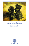 LOS VENCIDOS, Antonio Ferres
