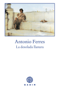 LA DESOLADA LLANURA, Antonio Ferres