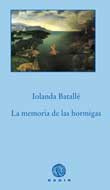 La Memoria de las hormigas, Iolanda Batallé